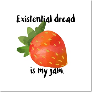 Existential Dread Is My Jam Posters and Art